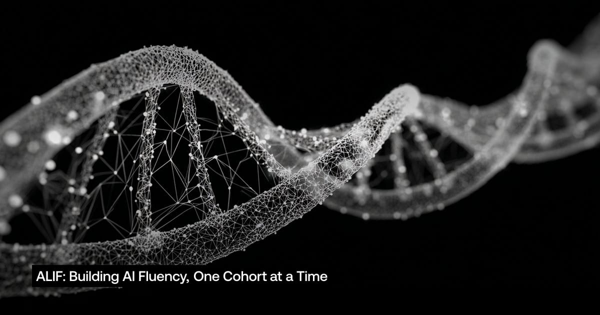 ALIF: Building AI Fluency, One Cohort at a Time