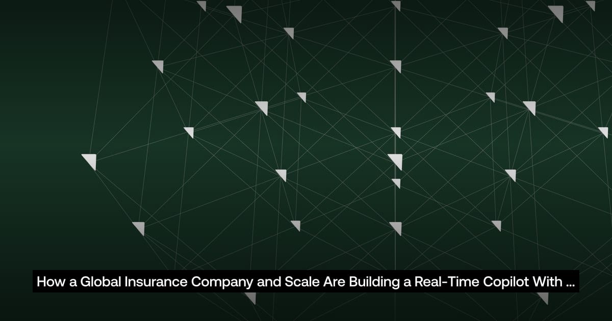 How a Global Insurance Company and Scale Are Building a Real-Time Copilot With Nemotron