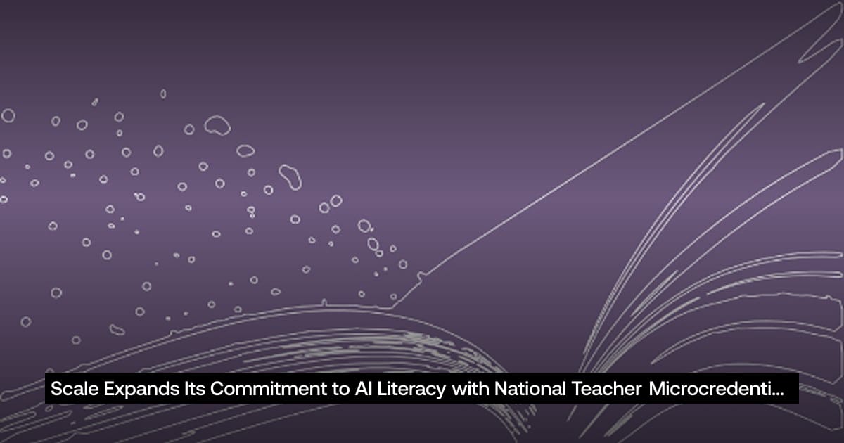 Scale Expands Its Commitment to AI Literacy with National
Teacher Microcredential Launch in St. Louis